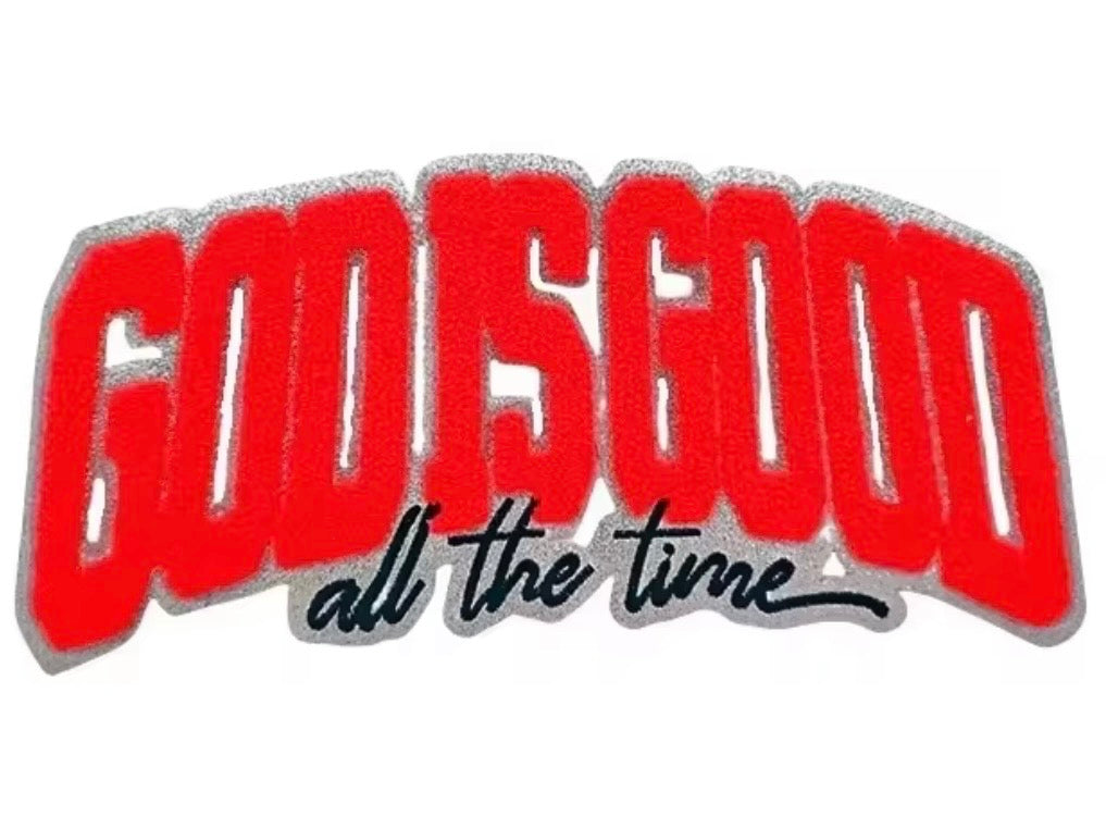 God Is Good, All The Time