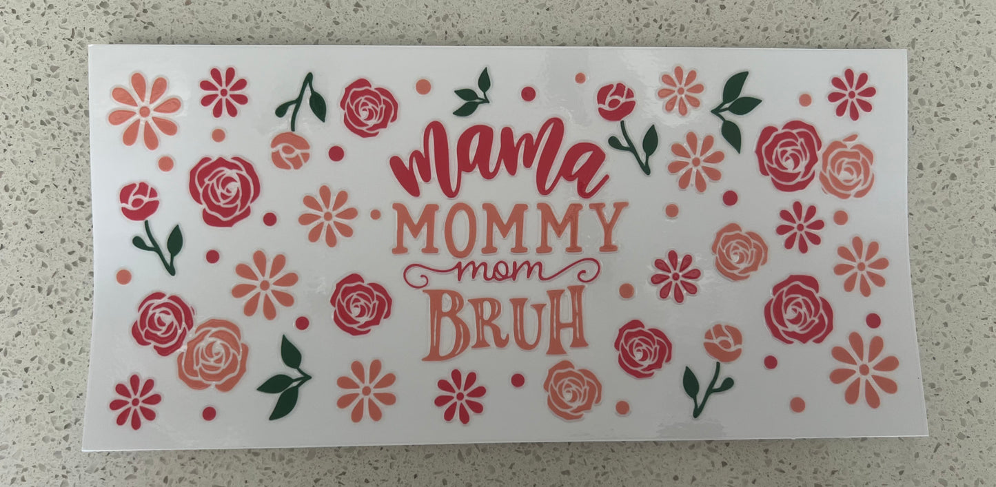 Mama, Mommy, Mom, Bruh