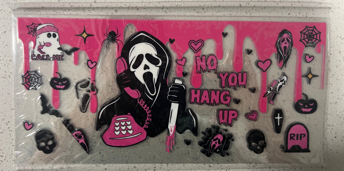 No you hang up w/scream