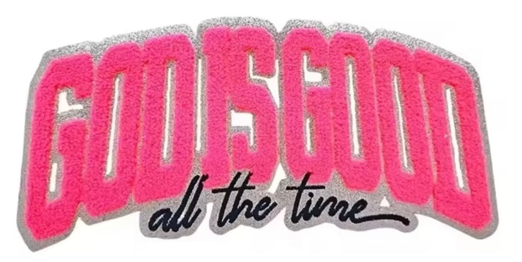 God Is Good, All The Time
